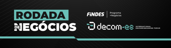 FINDES realiza encontro de negócios durante evento internacional de descomissionamento no Espírito Santo